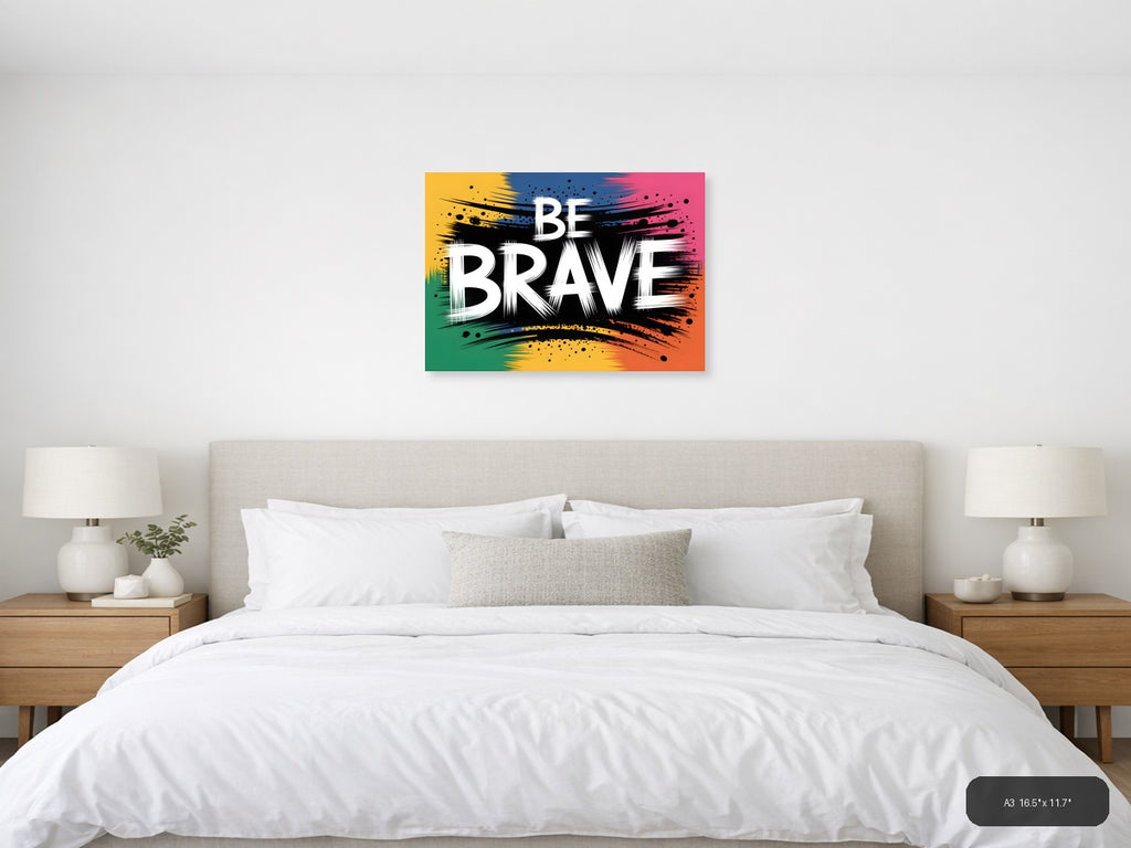Be Brave Abstract Graffiti Street Art Wall Art — A3 / Bedroom