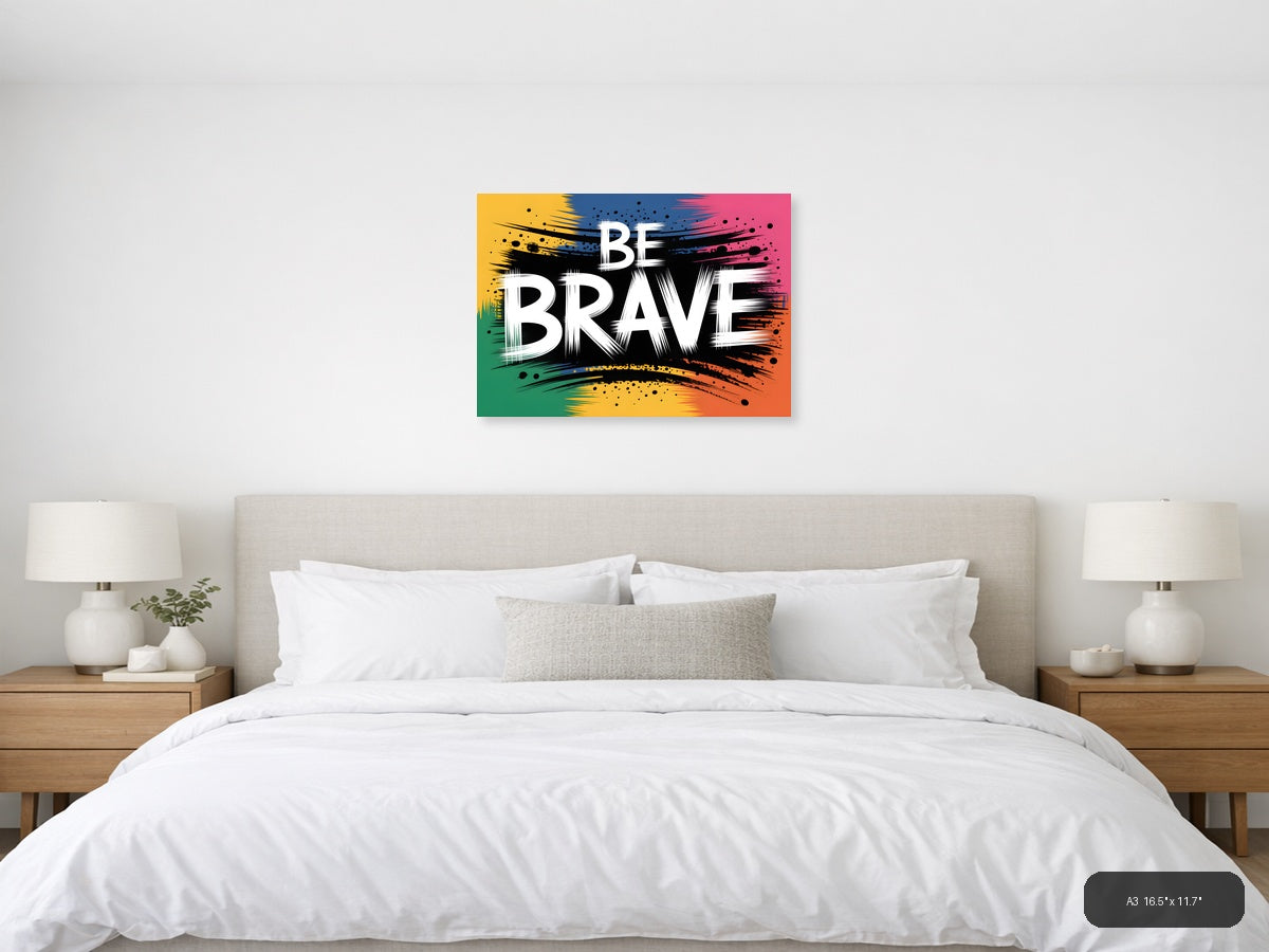 Be Brave Abstract Graffiti Street Art Wall Art — A3 / Bedroom