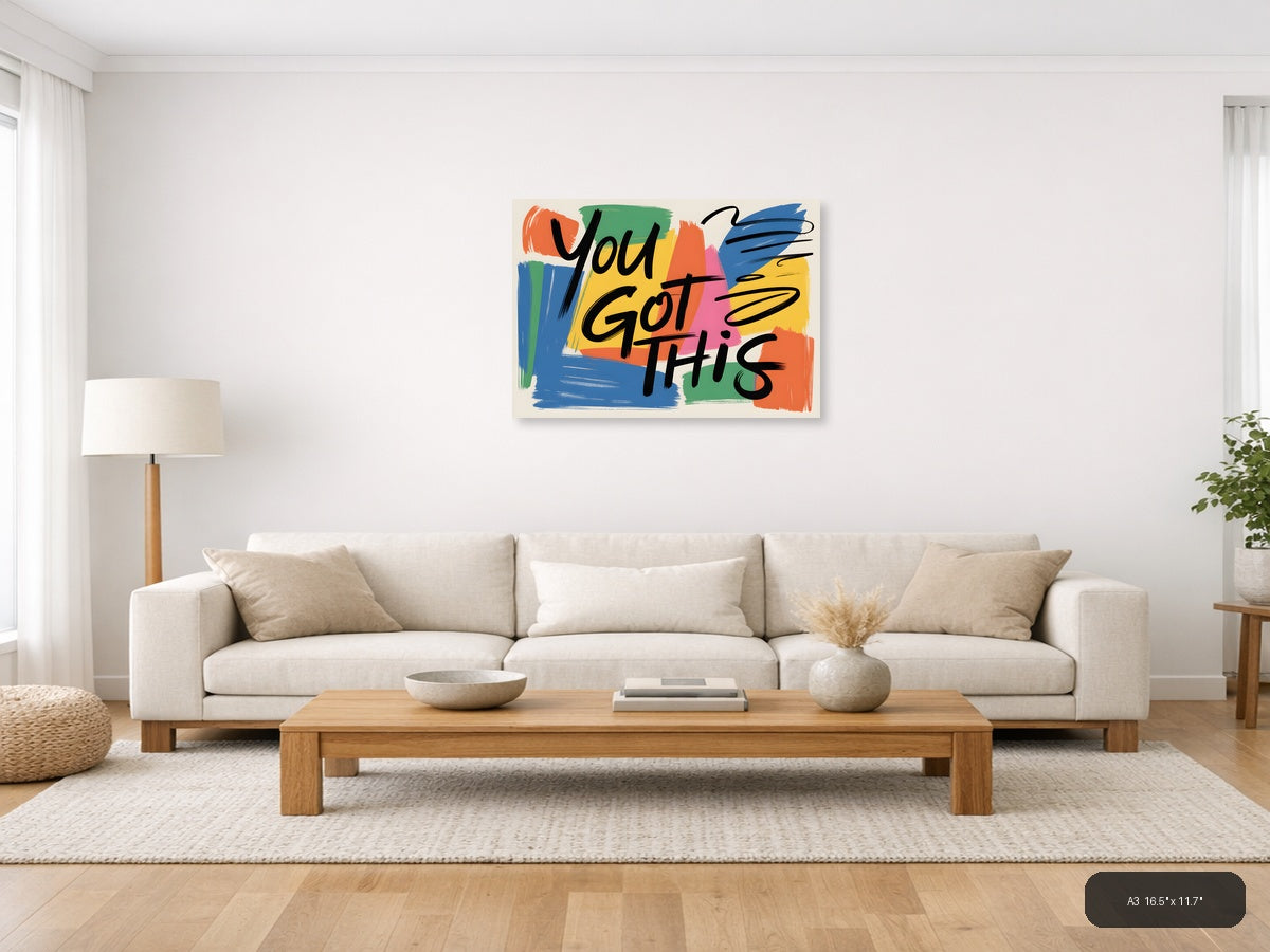You Got This Motivational Abstract Colorful Wall Art — A3 / Living Room