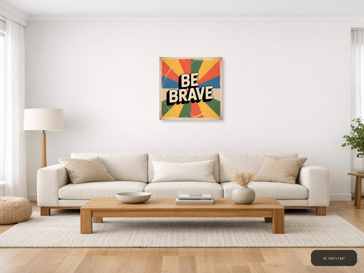 Be Brave Vintage Sunburst Motivational Wall Art — A3 / Living Room