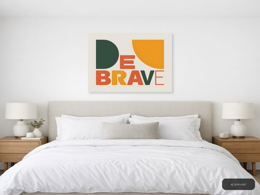 BE BRAVE Minimalist Geometric Shapes Wall Art — A2 / Bedroom