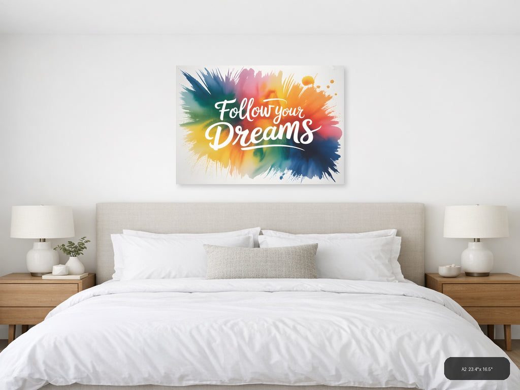 Follow Your Dreams Watercolor Splash Wall Art — A2 / Bedroom