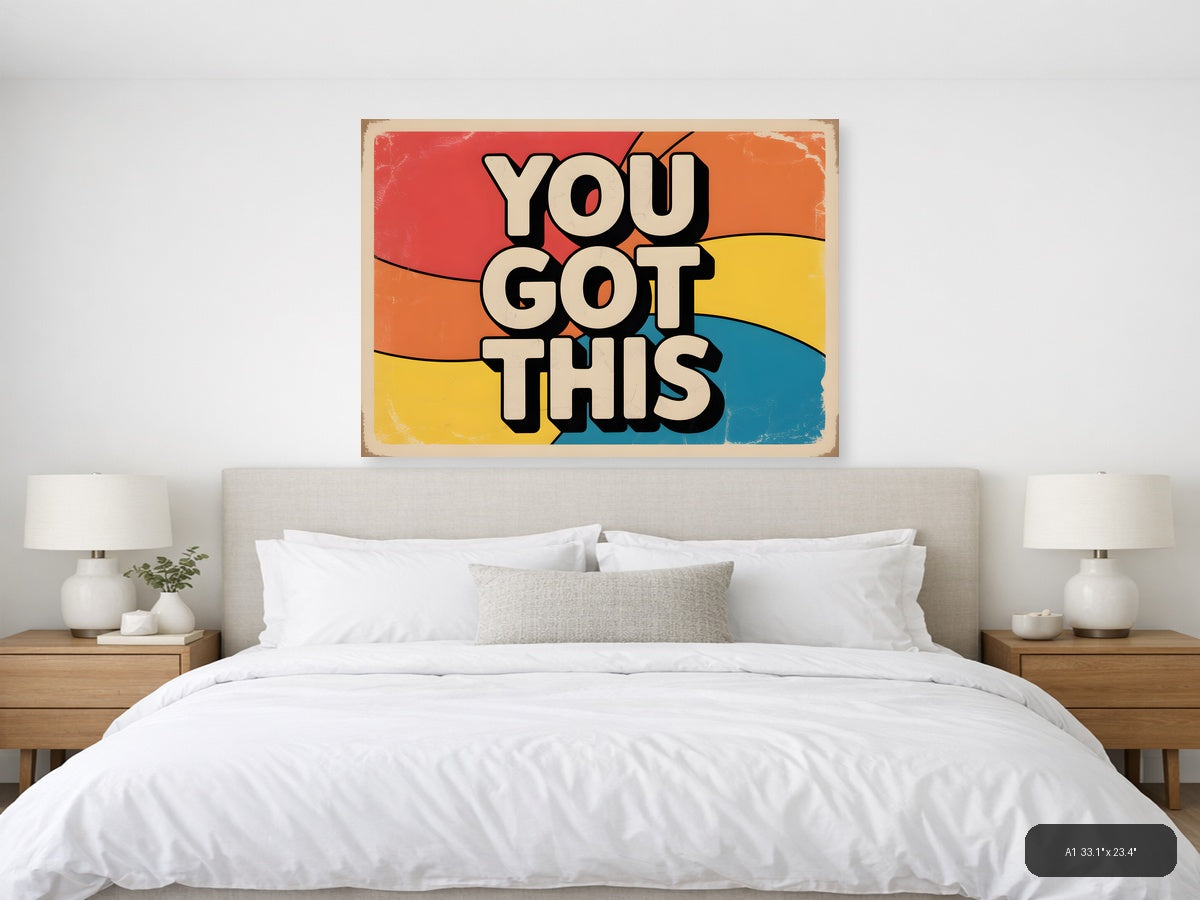 You Got This Retro Vintage Motivational Wall Art — A1 / Bedroom