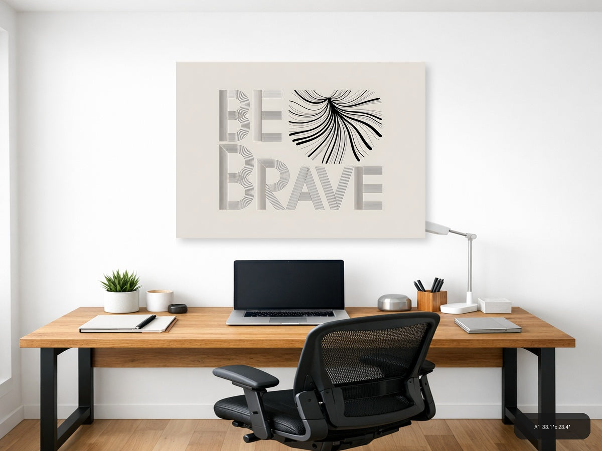 Be Brave Line Art Print | Minimalist Wall Art — A1 / Office